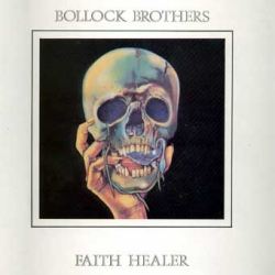 Bollock Brothers - Faith healer