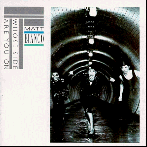 Der Plattentip: Matt Bianco - Whose Side Are You On (1984)