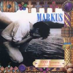 Markus - 1000 Kerzen werden brennen (1992)
