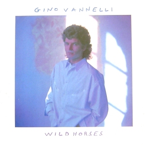 Gino Vannelli - Wild horsese (1987)