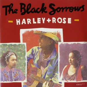 The Black Sorrows - Harley + Rose