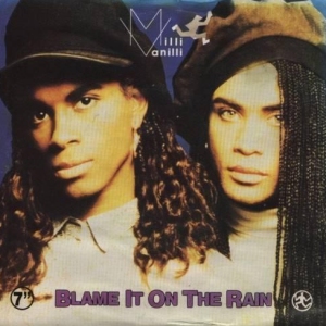 Milli Vanilli - Blame it on the rain