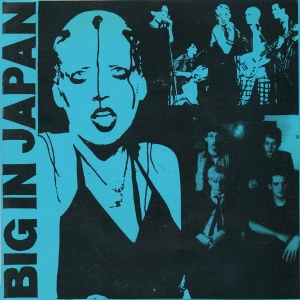 Big In Japan - From Y To Z And Never Again